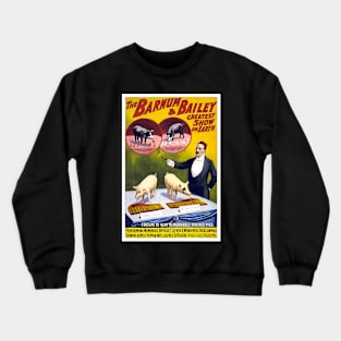 Remarkable Trained Pigs, 1898. Vintage Poster Crewneck Sweatshirt